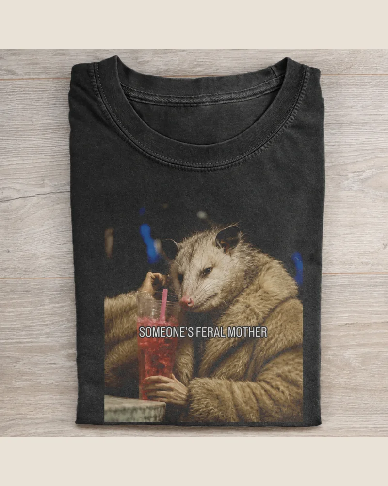 Someone's Feral Mother T-shirt