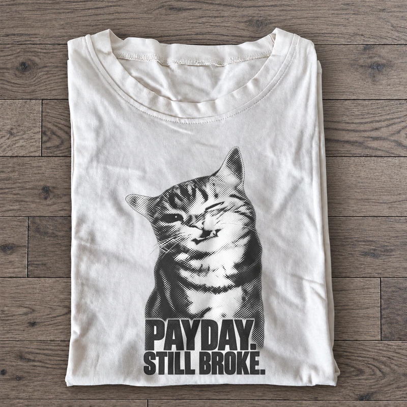 Payday Still Broke Graphic T-Shirt on white cotton T-shirt
