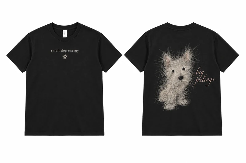 Front and back views of Small Dog Big Feelings T-Shirt